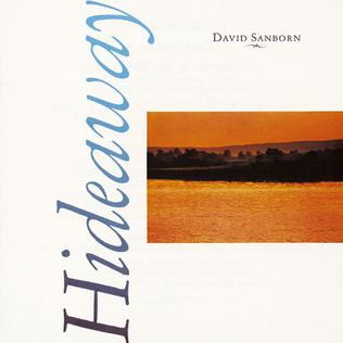 <i>Hideaway</i> (David Sanborn album) 1980 studio album by David Sanborn