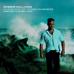 <i>In and Out of Consciousness: Greatest Hits 1990–2010</i> 2010 greatest hits album by Robbie Williams