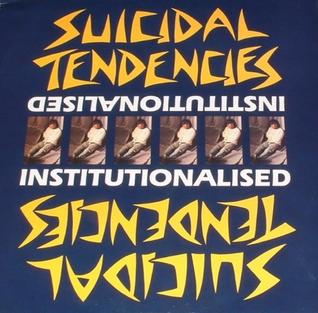 <span class="mw-page-title-main">Institutionalized (song)</span> 1983 single by Suicidal Tendencies