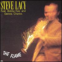 <i>The Flame</i> (Steve Lacy album) 1982 studio album by Steve Lacy