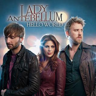 Hello World (song) 2010 single by Lady Antebellum