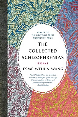 <i>The Collected Schizophrenias</i> 2019 essay collection by Esme Weijun Wang