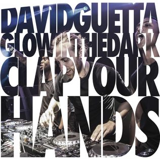 <span class="mw-page-title-main">Clap Your Hands (David Guetta and GlowInTheDark song)</span> 2015 single by David Guetta and GLOWINTHEDARK