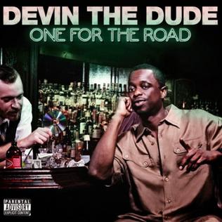 <i>One for the Road</i> (Devin the Dude album) 2013 studio album by Devin the Dude