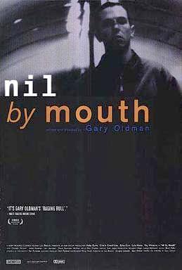 <i>Nil by Mouth</i> (film) 1997 film by Gary Oldman