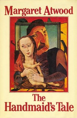 <i>The Handmaids Tale</i> 1985 novel by Margaret Atwood