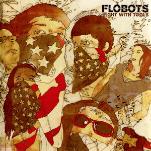 <i>Fight with Tools</i> 2007 studio album by Flobots