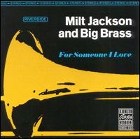 <i>For Someone I Love</i> 1963 studio album by Milt Jackson and Big Brass