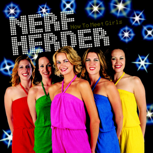 <i>How to Meet Girls</i> 2000 studio album by Nerf Herder