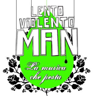 <i>La Musica Che Pesta</i> 2007 studio album by Lento Violento Man