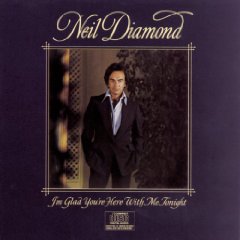 <i>Im Glad Youre Here with Me Tonight</i> 1977 studio album by Neil Diamond