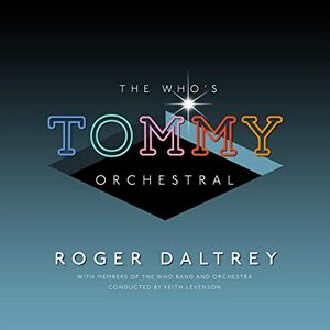 <i>The Whos Tommy Orchestral</i> 2019 live album by Roger Daltrey