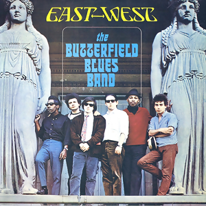 <i>East-West</i> (The Butterfield Blues Band album) 1966 studio album by the Butterfield Blues Band