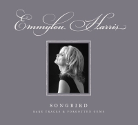 <i>Songbird: Rare Tracks and Forgotten Gems</i> 2007 box set by Emmylou Harris