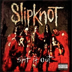 <span class="mw-page-title-main">Spit It Out (Slipknot song)</span> 2000 single by Slipknot