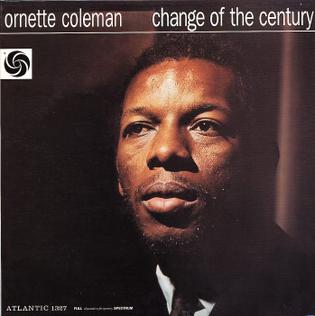 <i>Change of the Century</i> 1960 studio album by Ornette Coleman