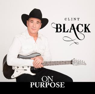 <i>On Purpose</i> (album) 2015 studio album by Clint Black