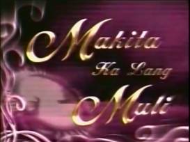 <i>Makita Ka Lang Muli</i> Philippine television drama series