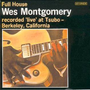 <i>Full House</i> (Wes Montgomery album) 1962 live album by Wes Montgomery