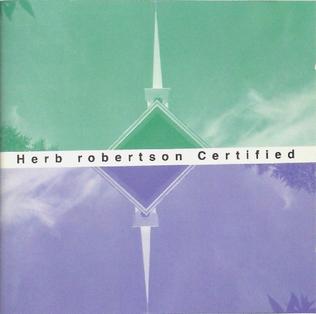 <i>Certified</i> (Herb Robertson album) 1991 studio album by Herb Robertson