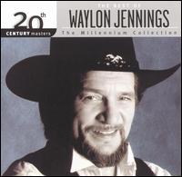 <i>20th Century Masters – The Millennium Collection: The Best of Waylon Jennings</i> 2000 greatest hits album by Waylon Jennings