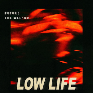 <span class="mw-page-title-main">Low Life (song)</span> 2016 single by Future featuring the Weeknd