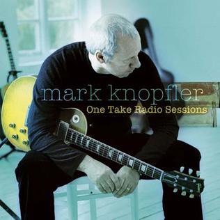 <i>One Take Radio Sessions</i> 2005 compilation album by Mark Knopfler