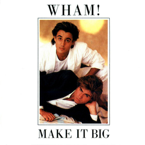 <i>Make It Big</i> 1984 studio album by Wham!