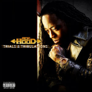 <i>Trials & Tribulations</i> (Ace Hood album) 2013 studio album by Ace Hood