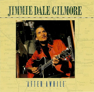 <i>After Awhile</i> 1991 studio album by Jimmie Dale Gilmore