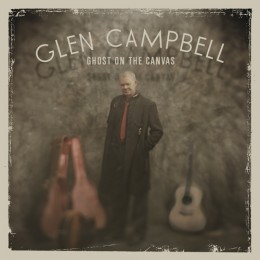 <i>Ghost on the Canvas</i> 2011 studio album by Glen Campbell