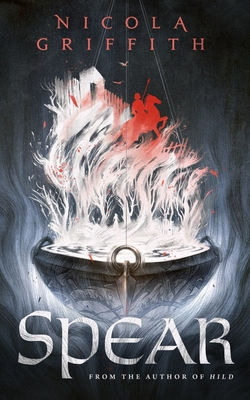 <i>Spear</i> (Griffith novel) 2022 fantasy novella by Nicola Griffith