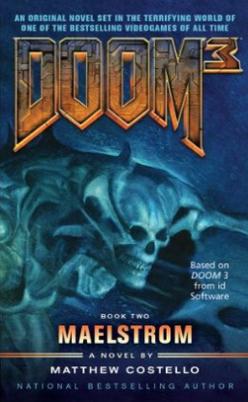 <i>Doom 3: Maelstrom</i> 2009 novel by Matthew J. Costello