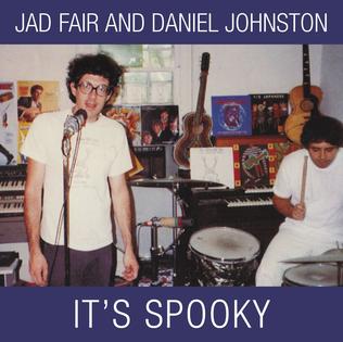 <i>Its Spooky</i> 1989 studio album by Daniel Johnston and Jad Fair