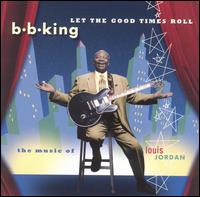 <i>Let the Good Times Roll</i> (album) 1999 studio album by B. B. King