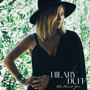 <span class="mw-page-title-main">All About You (Hilary Duff song)</span> 2014 single by Hilary Duff