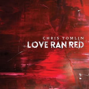 <i>Love Ran Red</i> 2014 studio album by Chris Tomlin