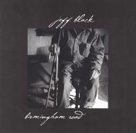 <i>Birmingham Road</i> 1998 studio album by Jeff Black