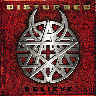 <i>Believe</i> (Disturbed album) 2002 studio album by Disturbed