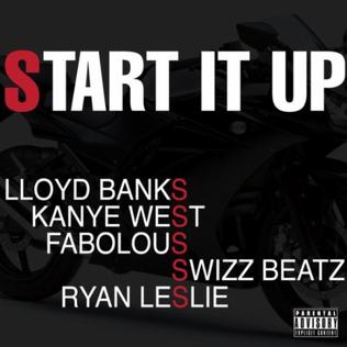 Start It Up (song) 2010 single by Lloyd Banks featuring Swizz Beatz, Kanye West, Ryan Leslie & Fabolous