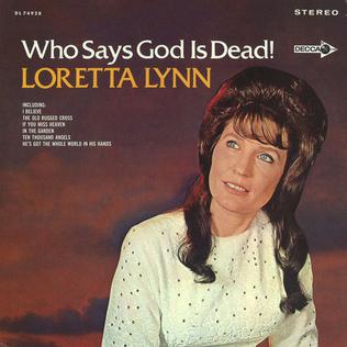 <i>Who Says God Is Dead!</i> 1968 studio album by Loretta Lynn