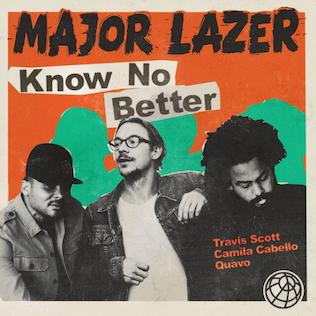 <span class="mw-page-title-main">Know No Better (song)</span> 2017 single by Major Lazer featuring Travis Scott, Camila Cabello and Quavo