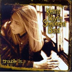 <i>Trouble Is...</i> 1997 studio album by Kenny Wayne Shepherd Band