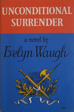 <i>Unconditional Surrender</i> (novel) Novel by Evelyn Waugh