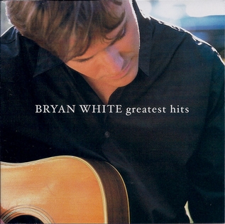 <i>Greatest Hits</i> (Bryan White album) 2000 greatest hits album by Bryan White