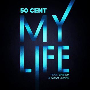 My Life (50 Cent song) 2012 single by 50 Cent featuring Eminem and Adam Levine