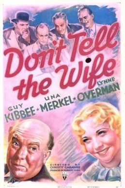 <i>Dont Tell the Wife</i> (1937 film) 1937 film directed by Christy Cabanne