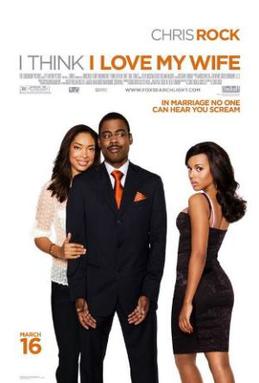 <i>I Think I Love My Wife</i> 2007 film by Chris Rock