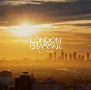 <span class="mw-page-title-main">Hey Now (London Grammar song)</span> 2014 single by London Grammar