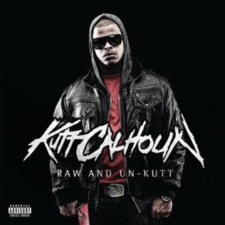 <i>Raw and Un-Kutt</i> 2010 studio album by Kutt Calhoun